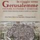 AA.VV. <em>In viaggio verso Gerusalemme. Culture, economie e territori</em>