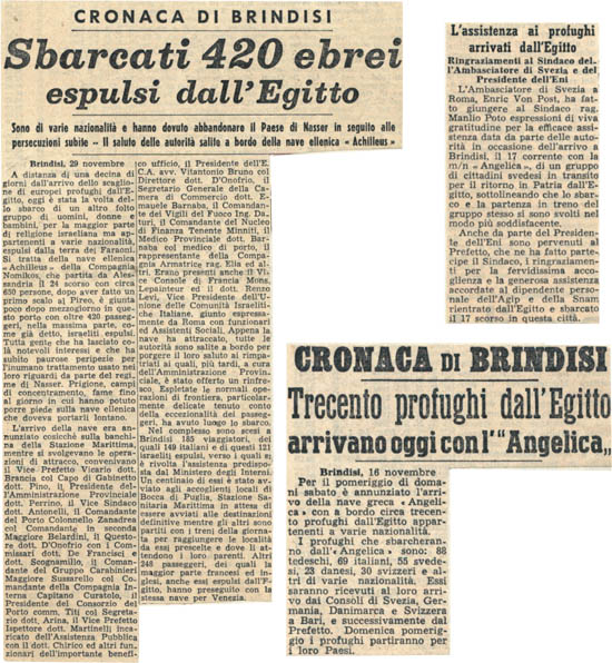 (Alto a Sx) 29 novembre 1956. Articolo de La Gazzetta del Mezzogiorno sull'arrivo a Brindisi di 420 ebrei profughi dall'Egitto a bordo della nave "Achilleus". (alto a dx) 1956. Articolo sui ringraziamenti dell'ambasciatore di Svezia e del Presidente dell'ENI al Sindaco di Brindisi per l'accoglienza riservata agli ebrei profughi dall'Egitto. (in basso a dx) 17 novembre 1956. Articolo de La Gazzetta del Mezzogiorno sull'arrivo a Brindisi di 300 profughi dall'Egitto a bordo della nave "Angelica".